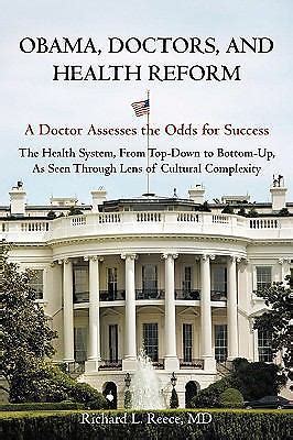 Obama, Doctors, and Health Reform : A Doctor Assesses the Odds for ...