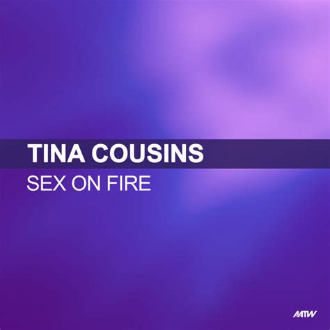 Sex On Fire Tina Cousins Qobuz