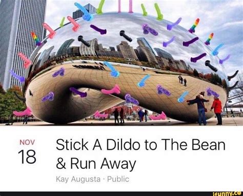 Nov Stick A Dildo To The Bean Run Away Kay Augusta Public Ifunny