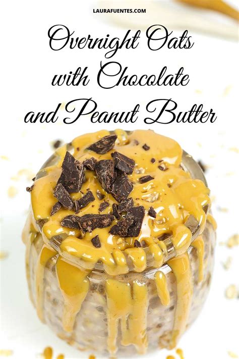 Epic Chocolate Peanut Butter Overnight Oats Laura Fuentes