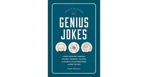 Genius Jokes Laughs For The Learned By Frank Flannery