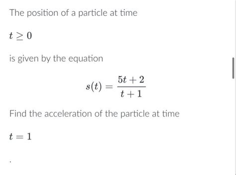 Solved The Position Of A Particle At Time T Is Given By Chegg