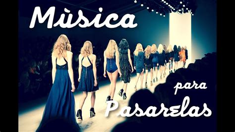 M Sica Para Pasarelas De Moda Youtube