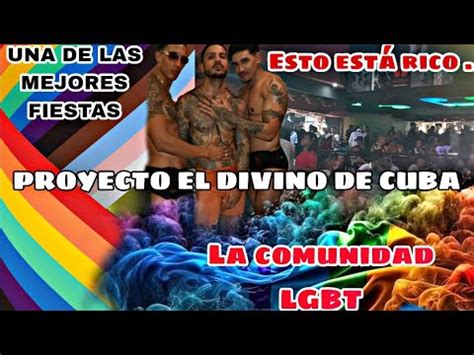 Esta Es La Fiesta Gay De Las Que Todos Hablan En Cuba PROYECTO Eldivinodecuba YouTube