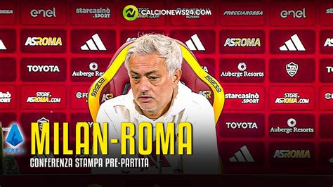 Conferenza Mourinho pre Milan Roma Io esempio di professionalità ma