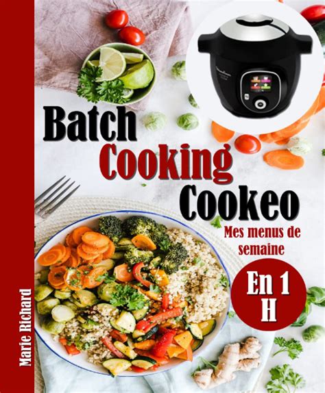 Amazon Fr Batch Cooking Cookeo Mes Menus De Semaine En Heure