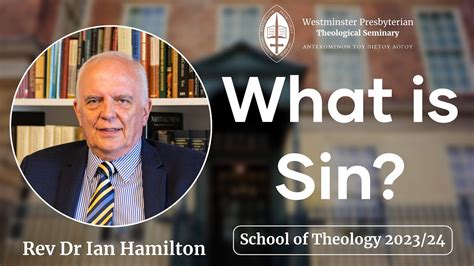 Hamartiology And Conversion Ian Hamilton School Of Theology Youtube
