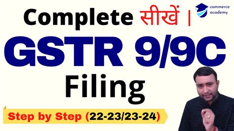 Gstr 9 9c Live Filing Fy 22 23 23 24 In Hindi Complete Gstr 9 Filing Academycommerce Youtube