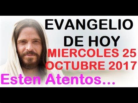 Evangelio de Hoy Miercoles 25 de Octubre de 2017 REFLEXIÓN Red