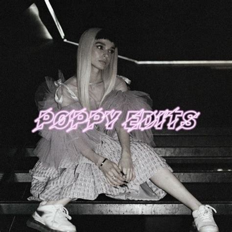 Stream Poppy Edit Music Listen To Songs Albums Playlists For Free