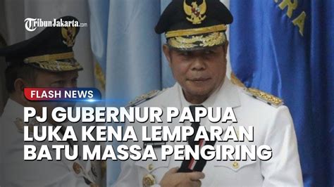 Pj Gubernur Papua Terluka Di Wajah Kena Lemparan Batu Massa Pengiring