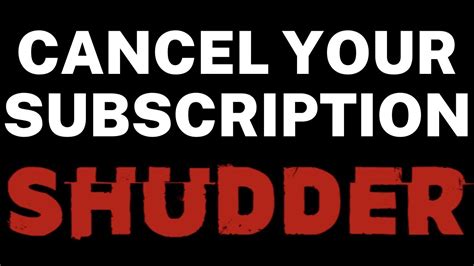 How To Cancel Your Shudder Subscription Why I M Cancelling My