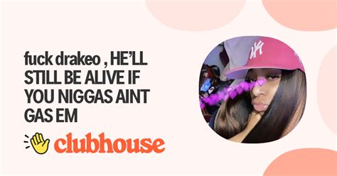 Fuck Drakeo HELL STILL BE ALIVE IF YOU NIGGAS AINT GAS EM