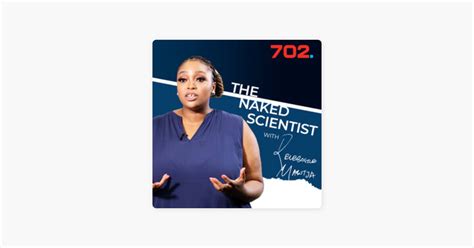 Relebogile Mabotja Hosts The Naked Scientist The Naked Scientist On Apple Podcasts