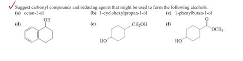 Solved Suggest Carbonyl Compounds And Reducing Agents That