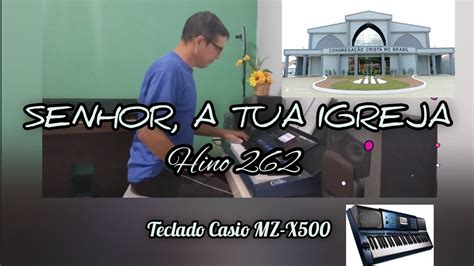 Hino Senhor A Tua Igreja Teclado Casio Mz X Youtube