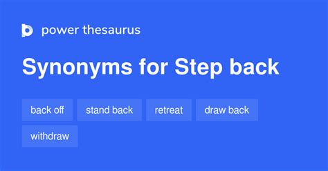 Step Back synonyms - 447 Words and Phrases for Step Back