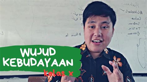 Wujud Kebudayaan Seni Budaya Kelas X Youtube
