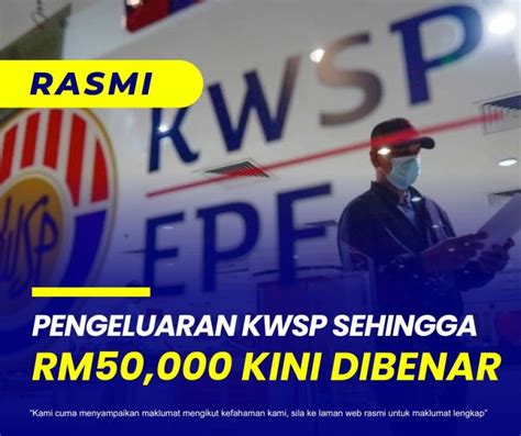 Pengeluaran KWSP Sehingga RM50 000 Kini Dibenarkan Berikut Syarat