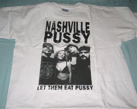 Nashville Pussy Nasville Pussy Let Them Eat Pussy Shirt TShirtSlayer TShirt And