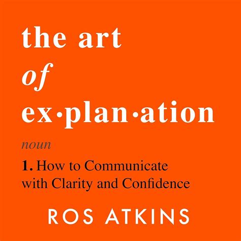 Amazon.com: The Art of Explanation: How to Communicate with Clarity and
