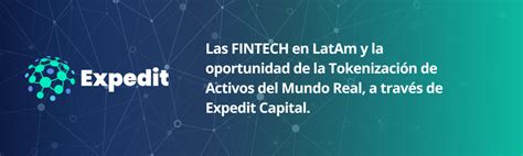 Las Fintech En Latam Y La Oportunidad De La Tokenización De Activos Del