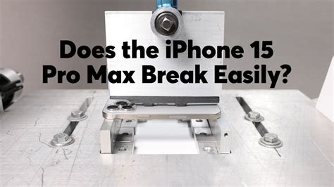 Does The Iphone 15 Pro Max Break Easily We Test The Claim Consumer