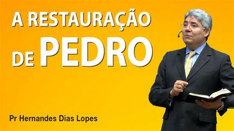 A Restaura O De Pedro Pr Hernandes Dias Lopes Estudo Biblico Para