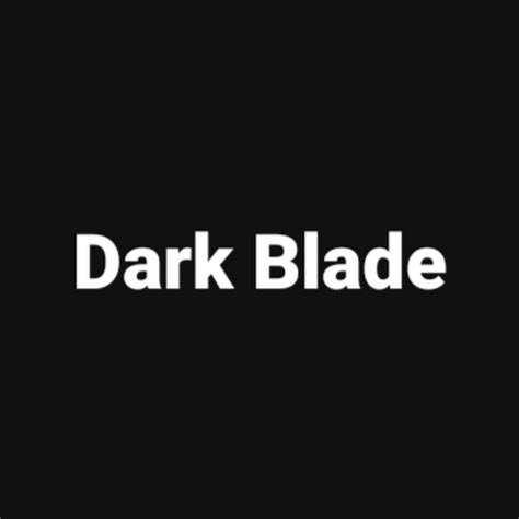 Dark Blade Youtube