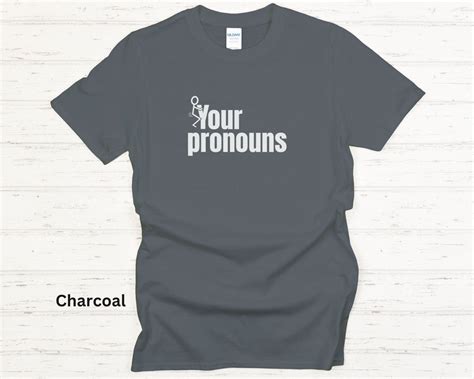 Fuck Your Pronouns Tee Fuck Your Pronouns He Him She Her They Them Not Woke Tee Pronouns