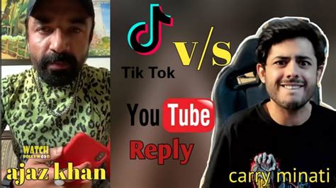 Ajaz Khan Angry Reply To Carryminati On Tik Tok Vs Youtube Mad Talk