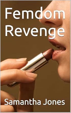Femdom Revenge Femdom CEI And Caning Kinky Sex EBook Jones Samantha Amazon Co Uk Kindle