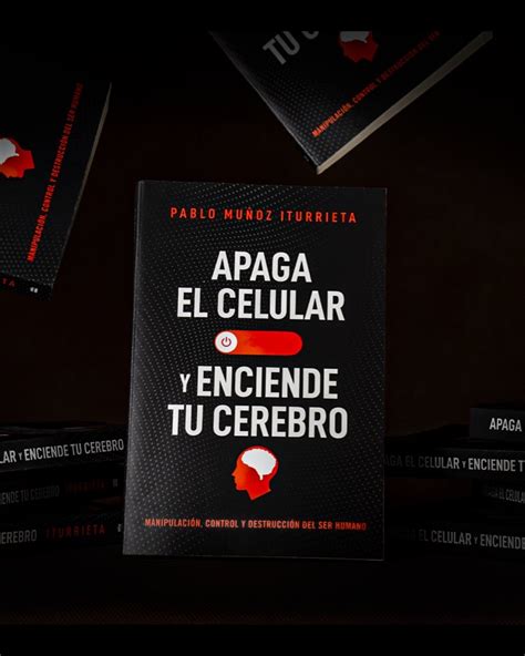 Nuevo Libro Apaga El Celular Y Enciende Tu Cerebro Pablo Munoz Iturrieta