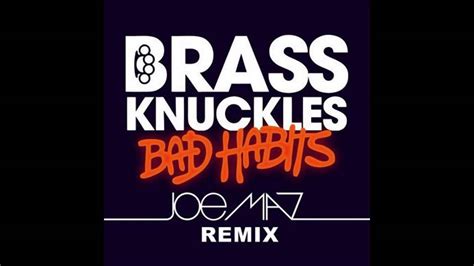 Bad Habits (Joe Maz Remix) – Brass Knuckles – DJ for hire in Philippines