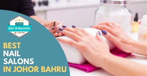 Best Nail Salons In Johor Bahru Funempire