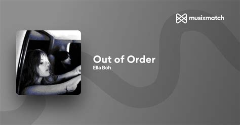 Ella Boh Out Of Order Lyrics Musixmatch