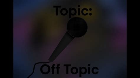 Topic Off Topic Podcast Youtube