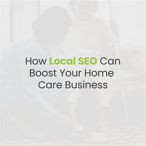Local SEO Strategies for Home Care Marketing