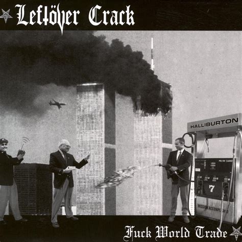 Leftover Crack Reissue Fuck World Trade Add Bonus Tracks