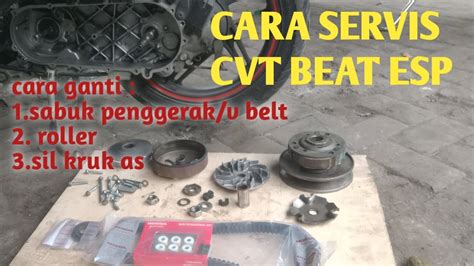 Cara Servis Cvt Beat Esp Ganti V Belt Ganti Roller Ganti Sil Kruk As