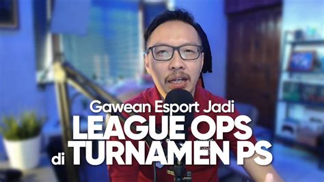 Gawean Esport Jadi League Ops Di Turnamen Ps Youtube