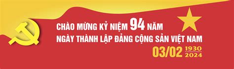 Chào mừng kỷ niệm 94 năm ngày thành lập Đảng Cộng Sản Việt Nam (3/2