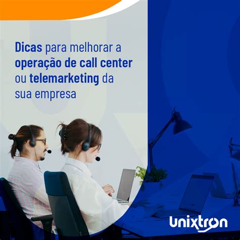 Dicas Para Melhorar A Opera O De Call Center Ou Telemarketing Da Sua