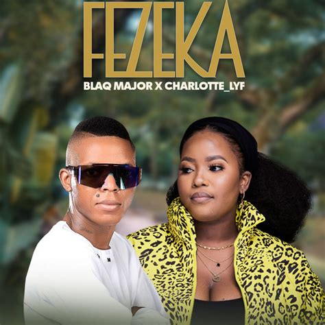 Fezeka Single By Blaq Major Spotify