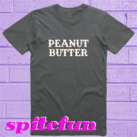 Peanut Butter T Shirt