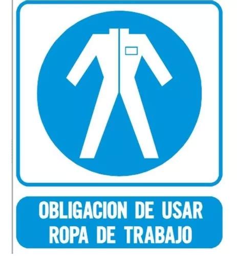 Cartel Obligación Usar Ropa Trabajo 40x45 Cm Señalización