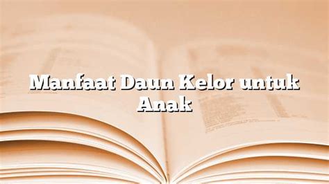 Manfaat Daun Kelor Untuk Anak Info Dong