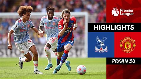 Crystal Palace 1 0 Manchester United Hasil Liga Inggris 2021 22 Youtube