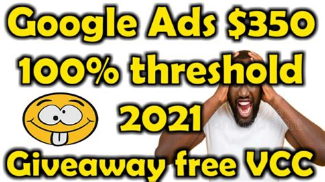 Get Google Ads Threshold Giveaway Free Working Vcc