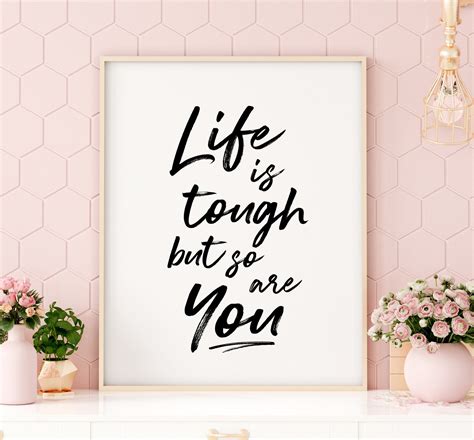 Life Is Tough But So Are You Printable Art Motivational Quote Etsy